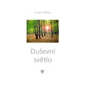 Duševní světlo -- Odpouštím si 1. díl Luule Viilma