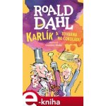 Karlík a továrna na čokoládu - Roald Dahl – Zbozi.Blesk.cz