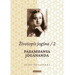 Životopis jogína 2 - Paramahansa Jógánanda - Swami Kriyananda – Hledejceny.cz