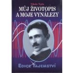 Můj životopis a moje vynálezy - Nikola Tesla – Hledejceny.cz