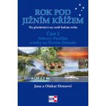 Rok pod Jižním křížem. Na plachetnici kolem světa,část 2. - Jana a Otakar Honsovi - Krigl – Hledejceny.cz