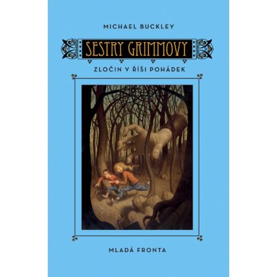 Sestry Grimmovy 1. Pohádkové detektivky - Michael Buckley – Zbozi.Blesk.cz