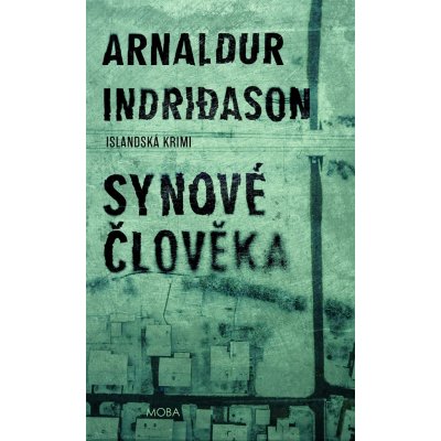 Synové člověka - Islandská krimi - Arnaldur Indridason – Hledejceny.cz