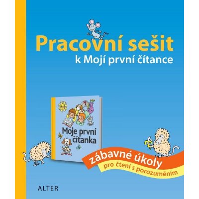 Pracovní sešit k Mojí první čítance - zábavné úkoly pro čtení s porozuměním - Staudková Hana