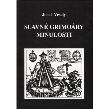 Slavné grimoáry minulosti - Josef Veselý