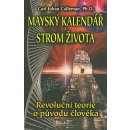 MAYSKÝ KALENDÁŘ A STROM ŽIVOTA - Carl Johan Calleman