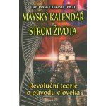 MAYSKÝ KALENDÁŘ A STROM ŽIVOTA - Carl Johan Calleman – Hledejceny.cz