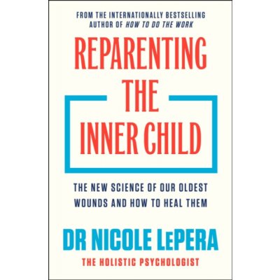 Reparenting the Inner Child Dr Nicole LePera – Zboží Dáma