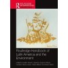 Routledge Handbook of Latin America and the Environment Taylor & Francis Ltd