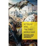 Otto Dix and the First World War Grotesque Humor, Camaraderie and Remembrance Weikop Christian – Sleviste.cz