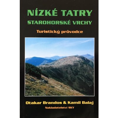 Nízké Tatry Starohorské vrchy Turistický průvodce Otakar Bs Kamil Balaj – Hledejceny.cz