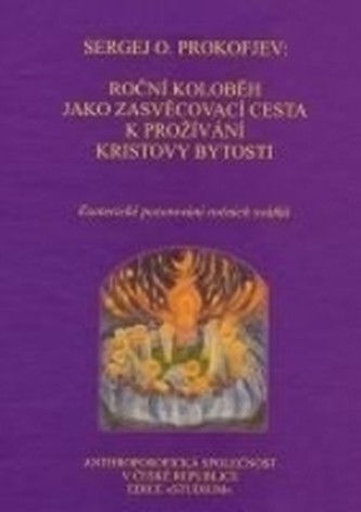 Roční koloběh jako zasvěcovací cesta k prožívání Kristovy bytosti - Sergej O. Prokofjev