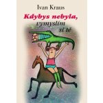 Kdybys nebyla, vymyslím si tě – Sleviste.cz