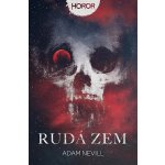 Rudá zem - Adam Nevill – Zbozi.Blesk.cz