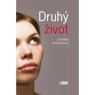 Druhý život - Jindřiška Hromádková – Hledejceny.cz