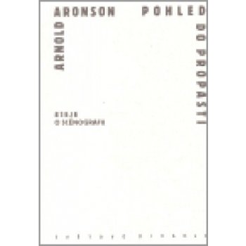 Pohled do propasti -- Eseje o scénografii - Aronson Arnold