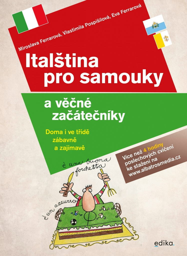 Italština pro samouky a věčné začátečníky + CD s doplňkovými cvičeními a poslechy - Eva Ferrarová