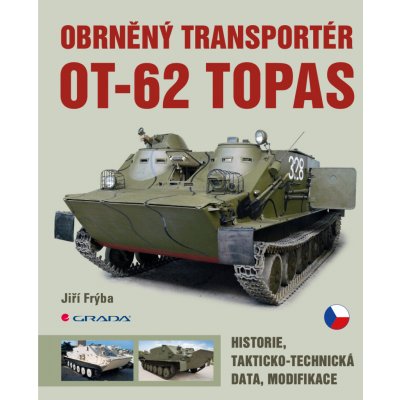 Obrněný transportér OT-62 TOPAS - Jiří Frýba – Hledejceny.cz
