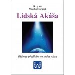 Lidská Akáša Kryon, Monika Muranyi – Hledejceny.cz