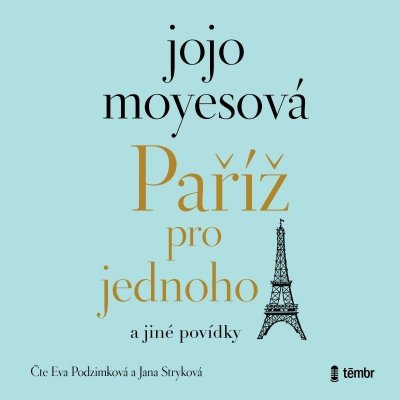 Paříž pro jednoho a jiné povídky - Jojo Moyes – Hledejceny.cz