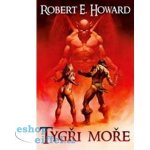 Tygři moře - Howard Robert E. – Sleviste.cz