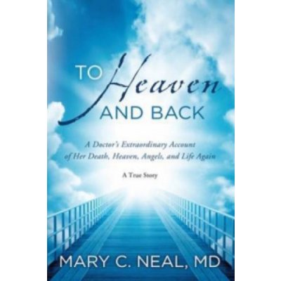 To Heaven and Back - M. Neal – Zbozi.Blesk.cz