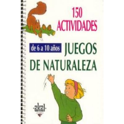 150 actividades y juegos naturaleza niños 6-10 años