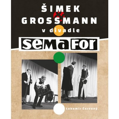 Šimek a Grossmann v divadle SEMAFOR - Lubomír Červený – Zboží Mobilmania