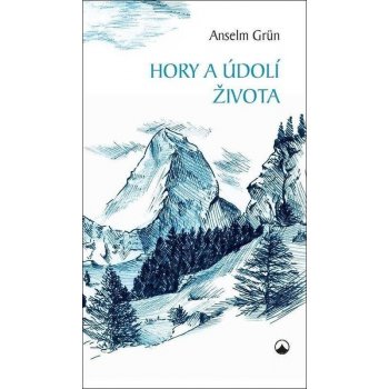 Hory a údolí života - Grün Anselm