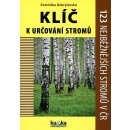 Klíč k určování stromů - 123 nejběžnějších stromů v ČR