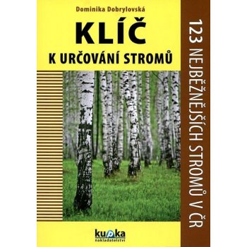 Klíč k určování stromů - 123 nejběžnějších stromů v ČR