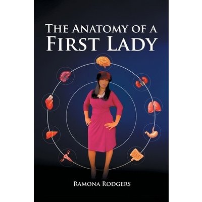 The Anatomy of A First lady Rodgers RamonaPaperback – Zboží Mobilmania
