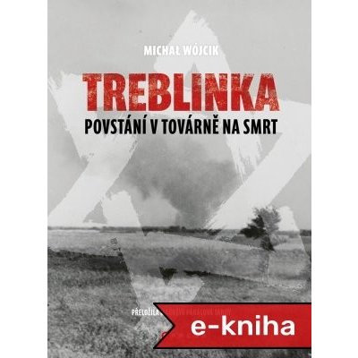 Treblinka: Povstání v továrně na smrt - Michał Wójcik – Zboží Mobilmania