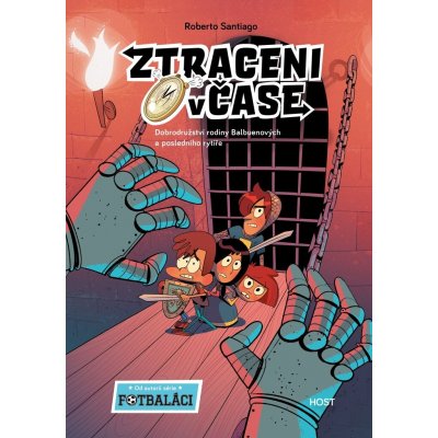 Ztraceni v čase: Dobrodružství rodiny Balbuenových a posledního rytíře - Roberto Santiago, Enrique Lorenzo ilustrátor – Zboží Mobilmania