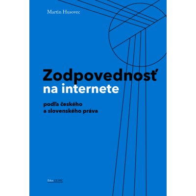 Zodpovednosť na internete. podľa českého a slovenského práva - Martin Husovec e-kniha