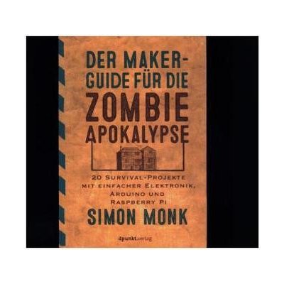 Der Maker-Guide für die Zombie-Apokalypse – Zbozi.Blesk.cz