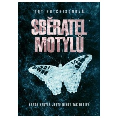 Sběratel motýlů - Hutchinsonová Dot – Zbozi.Blesk.cz