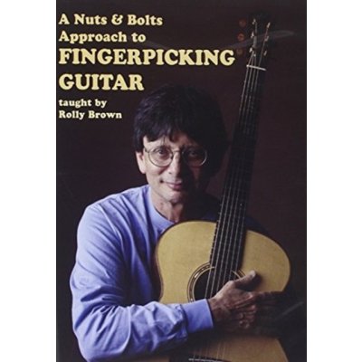 Rolly Brown: A Nuts and Bolts Approach to Fingerpicking DVD – Zboží Mobilmania