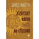 Jezuitský návod téměř na všechno - James Martin