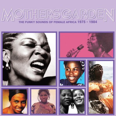 Mothers' Garden - The Funky Sounds Of Female Africa 1975 - 1984 - Mothers' Garden - Funky Sounds of Female Africa LP