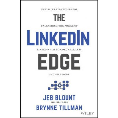 The LinkedIn Edge - Jeb Blount, Brynne Tillman – Hledejceny.cz