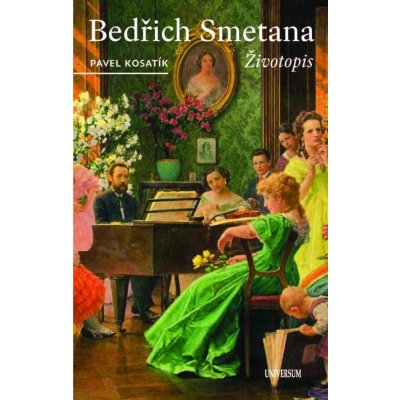 Bedřich Smetana - Životopis - Pavel Kosatík – Zbozi.Blesk.cz