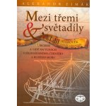 Mezi třemi světadíly I.díl Starověk a raný středověk, Obchod a lidé na vlnách Středozemního, Černého a Rudého moře – Hledejceny.cz