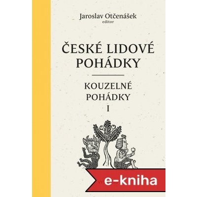 České lidové pohádky II: Kouzelné pohádky 1 - Jaroslav Otčenášek