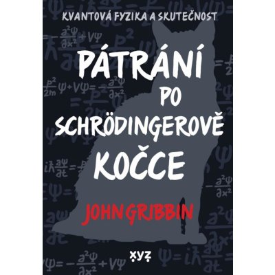 Pátrání po Schrödingerově kočce - John Gribbin – Hledejceny.cz