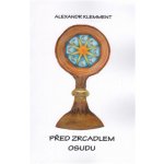 Před zrcadlem osudu - Alexandr Klemment – Hledejceny.cz