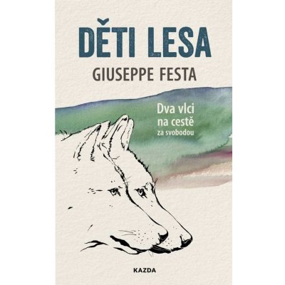 Děti lesa - Dva vlci na cestě za svobodou