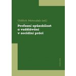 Profesní způsobilost a vzdělávání v sociální práci - Oldřich Matoušek – Hledejceny.cz