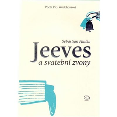 Jeeves a svatební zvony - Sebastian Faulks – Zboží Mobilmania