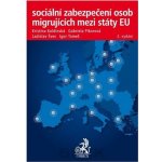 Sociální zabezpečení osob migrujících mezi státy EU, 2. vydání – Hledejceny.cz